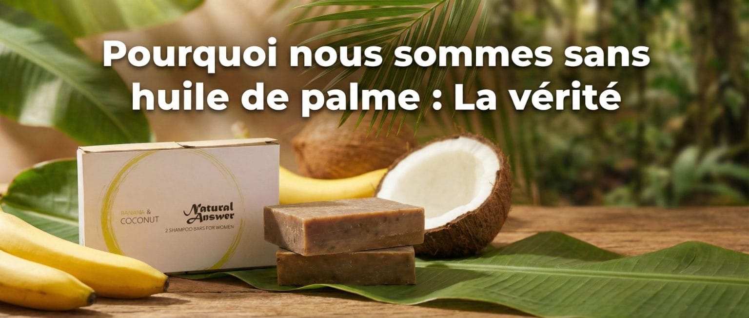 Pourquoi nous sommes sans huile de palme